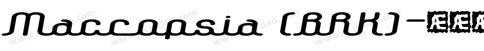 Macropsia (BRK)字体转换
